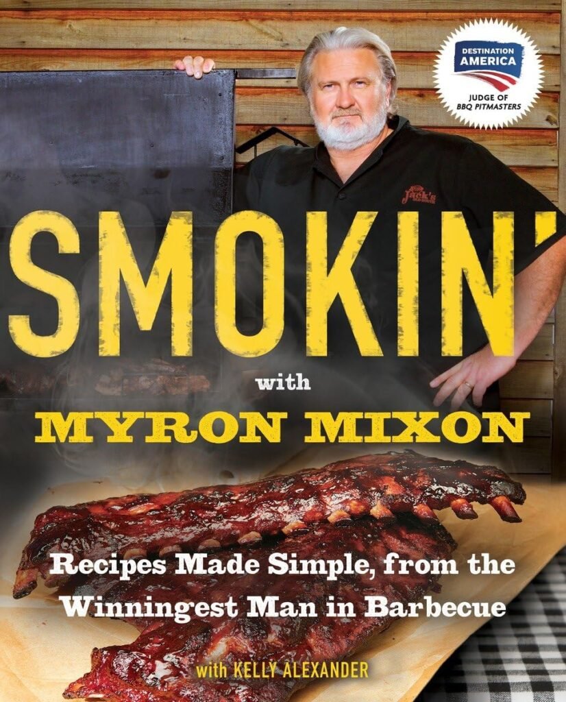 Smokin with Myron Mixon: Recipes Made Simple, from the Winningest Man in Barbecue: A Cookbook     Paperback – May 10, 2011