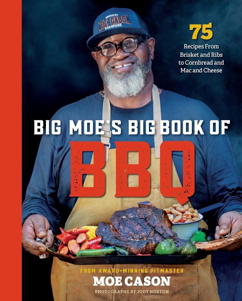 Big Moes Big Book of BBQ: 75 Recipes From Brisket and Ribs to Cornbread and Mac and Cheese     Hardcover – May 7, 2024