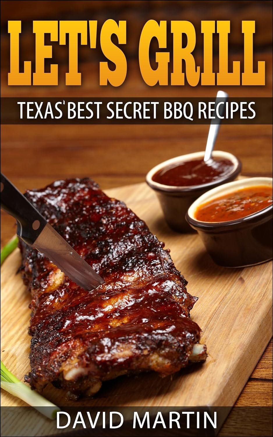 Let’s Grill: Texas’ Best Secret BBQ Recipes Kindle Edition Review