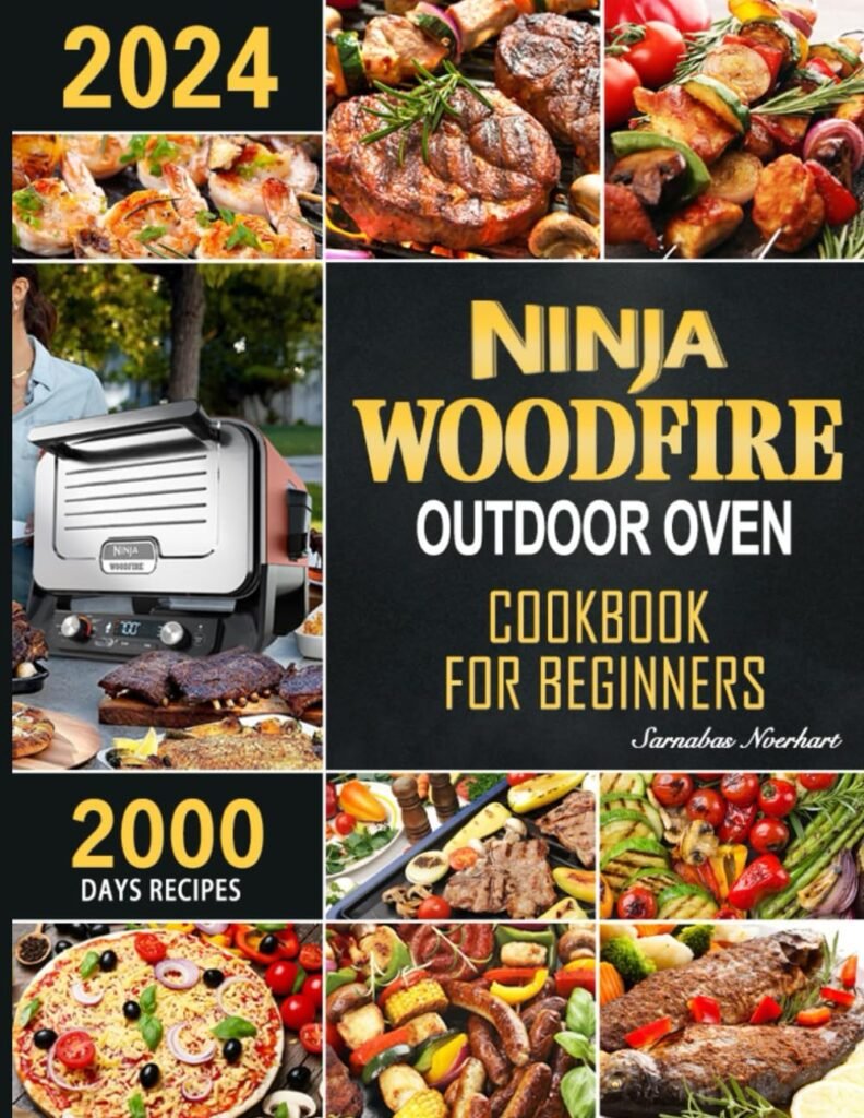 Ninja Woodfire Outdoor Oven Cookbook for Beginners: 2000 Days Fast  Mouth-Watering Recipes, Enjoy Outdoor Barbecue Fun | Become A Pizza ＆ Grill Master in No Time!     Paperback – November 6, 2023