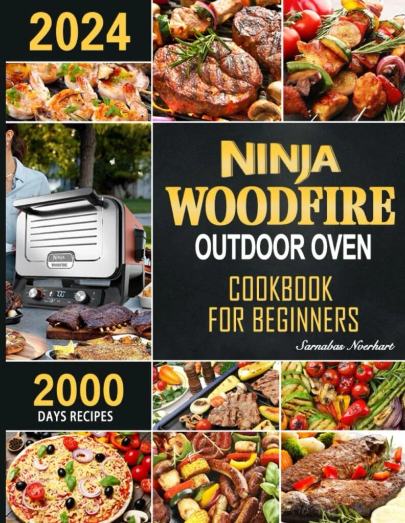 Ninja Woodfire Outdoor Oven Cookbook for Beginners: 2000 Days Fast  Mouth-Watering Recipes, Enjoy Outdoor Barbecue Fun | Become A Pizza ＆ Grill Master in No Time!     Paperback – November 6, 2023