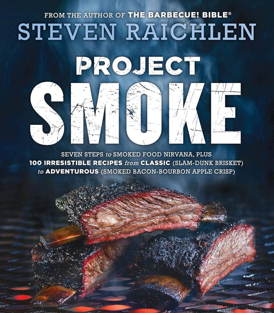 Project Smoke: Seven Steps to Smoked Food Nirvana, Plus 100 Irresistible Recipes from Classic (Slam-Dunk Brisket) to Adventurous (Smoked Bacon-Bourbon ... (Steven Raichlen Barbecue Bible Cookbooks) Paperback – May 10, 2016 Project Smoke: Seven Steps to Smoked Food Nirvana, Plus 100 Irresistible Recipes from Classic (Slam-Dunk Brisket) to Adventurous (Smoked Bacon-Bourbon ... (Steven Raichlen Barbecue Bible Cookbooks) Paperback – May 10, 2016