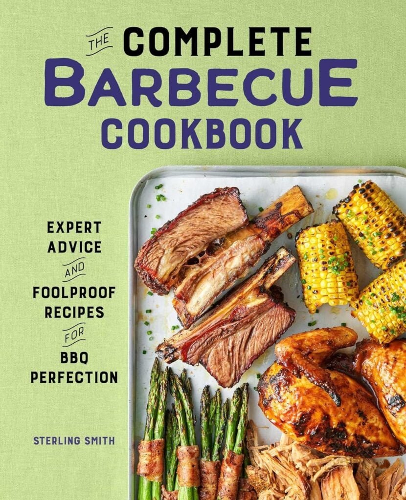 The Complete Barbecue Cookbook: Expert Advice and Foolproof Recipes for BBQ Perfection     Hardcover – November 2, 2021