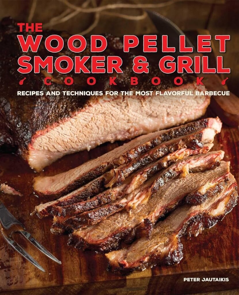 The Wood Pellet Smoker and Grill Cookbook: Recipes and Techniques for the Most Flavorful and Delicious Barbecue     Hardcover – May 17, 2016