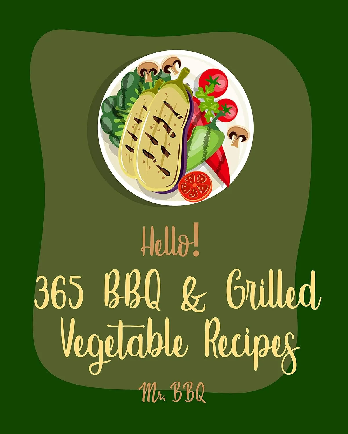 Hello! 365 BBQ & Grilled Vegetable Recipes Review