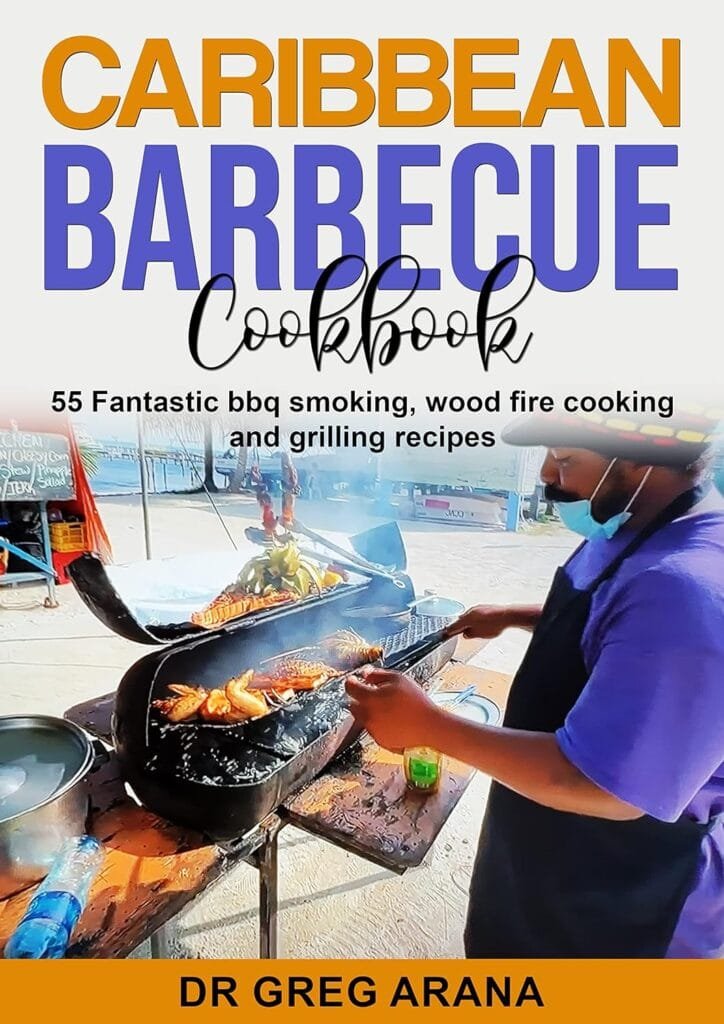 Caribbean Barbecue Cookbook: 55 Fantastic bbq smoking, wood fire cooking and grilling recipes (Caribbean cookbook Book 4) Kindle Edition Caribbean Barbecue Cookbook: 55 Fantastic bbq smoking, wood fire cooking and grilling recipes (Caribbean cookbook Book 4) Kindle Edition